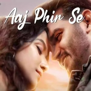 Aaj Phir Se lyrics