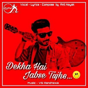 Dekha Hai Jabse Tujhe lyrics