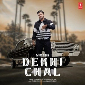 Dekhi Chal lyrics