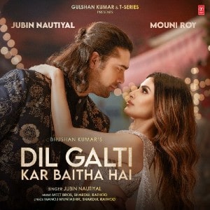Dil Galti Kar Baitha Hai lyrics