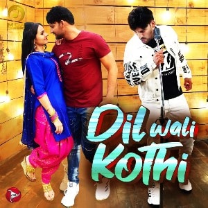 Dil Wali Kothi lyrics