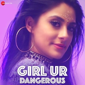 Girl Ur Dangerous lyrics