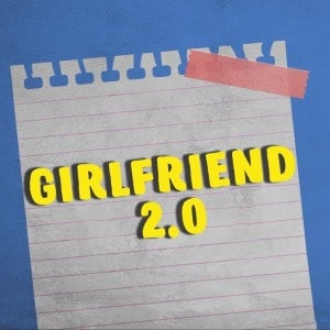 Girlfriend 2.0 lyrics