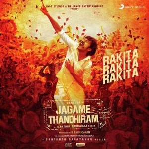 Rakita Rakita Rakita lyrics from Jagame Thandhiram