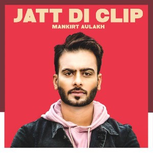 Jatt Di Clip lyrics