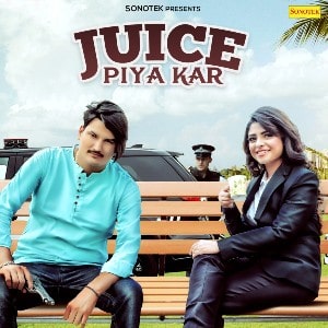 Juice Piya Kar lyrics