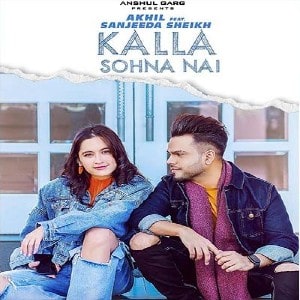 Kalla Sohna Nai lyrics