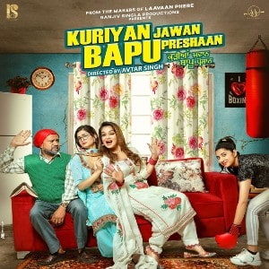 Kuriyan Jawan Bapu Preshaan movie