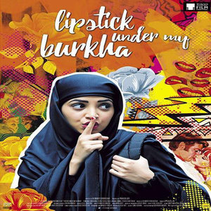 Lipstick Under My Burkha movie