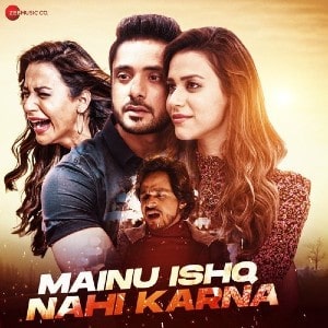 Mainu Ishq Nahi Karna lyrics