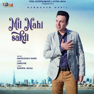 Mil Nahi Sakdi lyrics