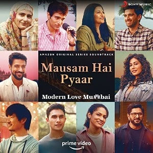 Mausam Hai Pyaar lyrics from Modern Love Mumbai