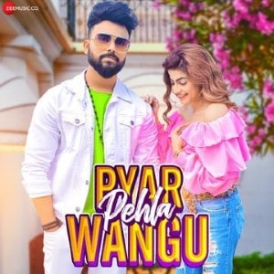 Pyar Pehla Wangu lyrics