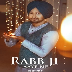 Rabb Ji Aaye Ne lyrics