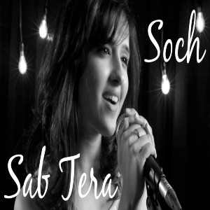 Sab Tera - Soch Na Sake lyrics