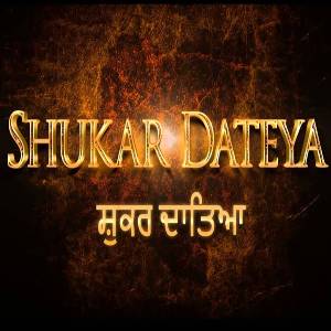 Shukar Dateya lyrics