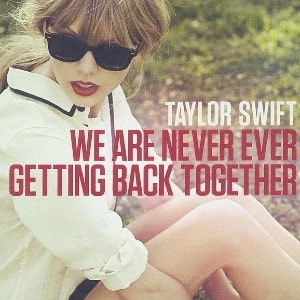 We Are Never Ever Getting Back Together lyrics