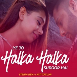 Ye Jo Halka Halka Suroor Hai lyrics